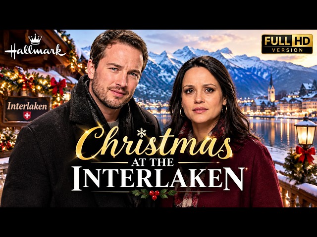 Christmas at the Interlaken | Hallmark-Style Christmas Romance Movie  Full Movie HD