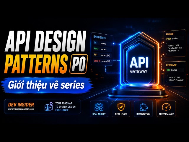 🔒🌐 Giới thiệu series API Design Patterns | API Design Patterns P0