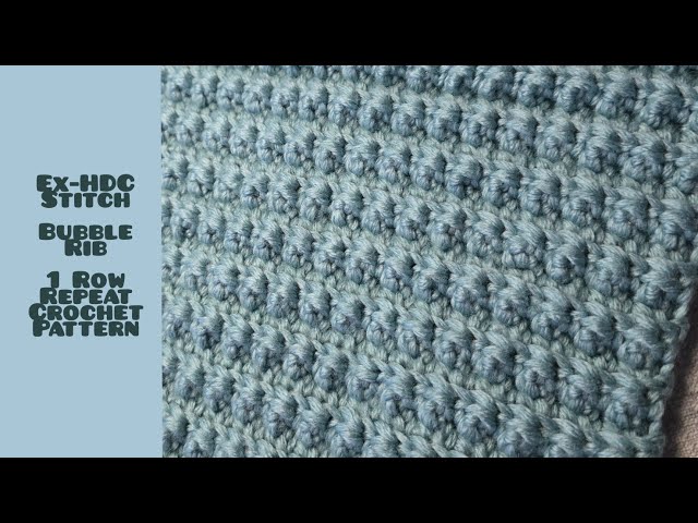 Extended HDC Stitch Bubble Rib 1 Row Repeat Crochet Pattern | Crochet Blanket / Scarf 