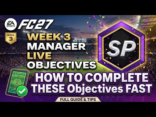 🚨🚨 The Fastest WAY TO COMPLETE THE NEW WEEK 3 MANAGER LIVE OBJECTIVES FOR 1,500+ SP IN FC27. 🚨🚨