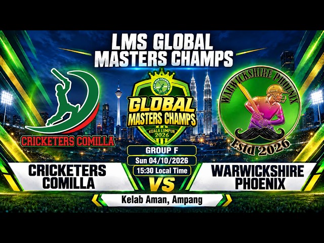 Cricketers Comilla Vs Warwickshire Phoenix | LMS Global Masters Champs 2026
