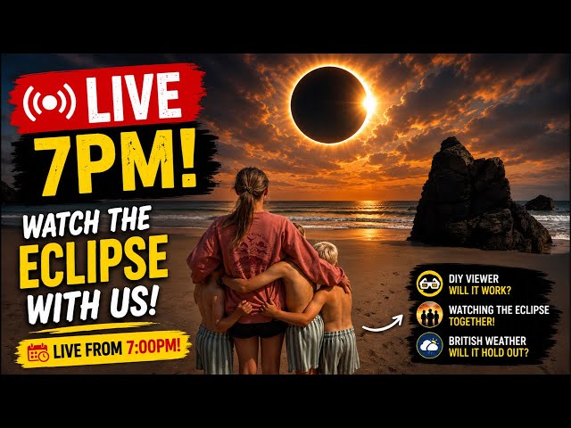 🔴 LIVE: Watching the Solar Eclipse With Our Kids! 🌒 | UK Eclipse 2026