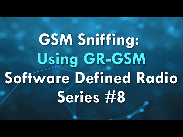 GSM Sniffing: Using GR-GSM - Software Defined Radio Series #8