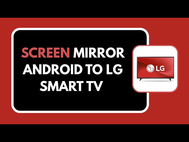 HOW TO SCREEN MIRROR ANDROID TO LG SMART TV