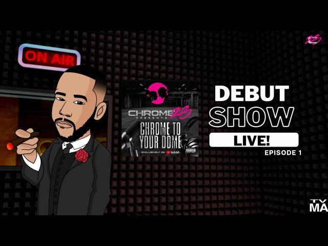 C23 Presents "Chrome To Your Dome" Episode #1
