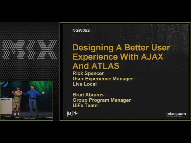 MIX06 - Designing a Better User Experience with Ajax and Atlas - Brad Abrams, Rick Spencer - 2006/03