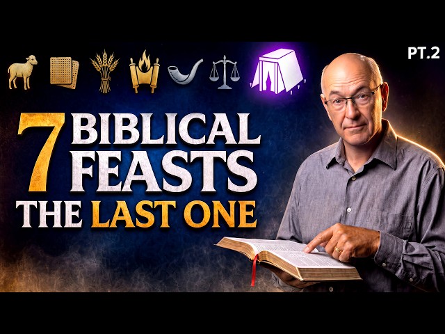 The Last Prophetic Feast That Brings About the End | The 7 Biblical Feasts, Part 2