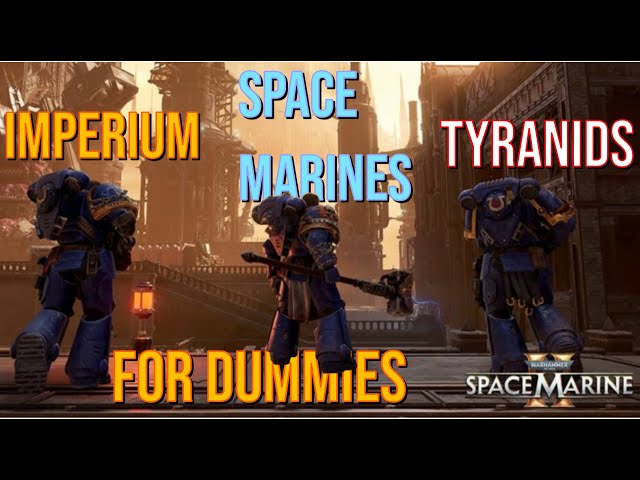 Space Marines & Warhammer 40K for Dummies