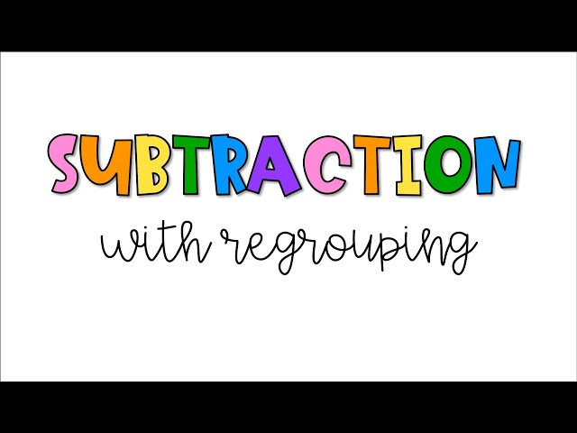 Subtraction with Regrouping  using  Base Ten Blocks