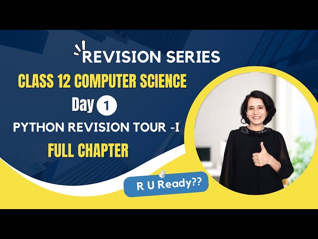Day 1 - Complete Revision | Python Revision Tour | Class 12 Computer Science | Board Exam 24🔥