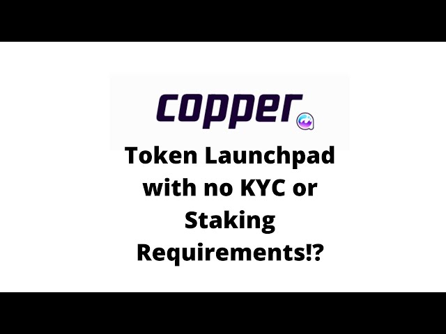 Copper Launch: ICO Launchpad with no KYC or Staking Requirements!?