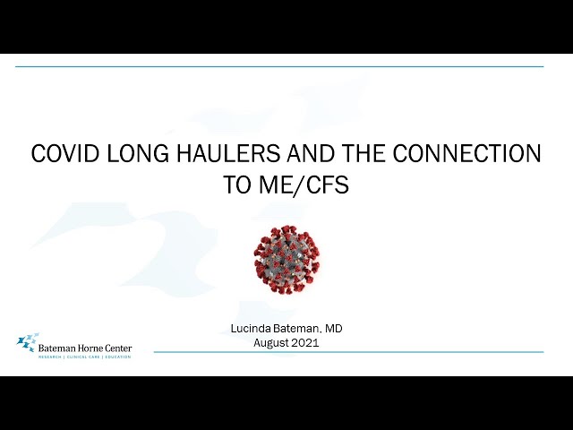 COVID Long Haulers and the Connection to ME/CFS by Dr. Bateman