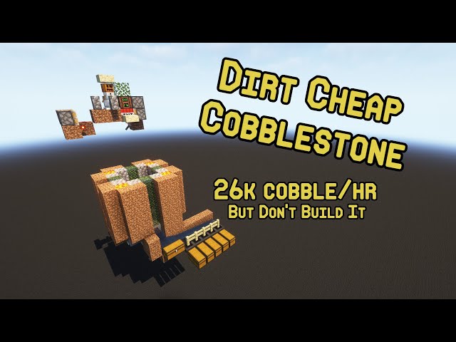 Dirt Cheap Cobblestone Farm | 26k/hr | Slimeless Fanless Observerless