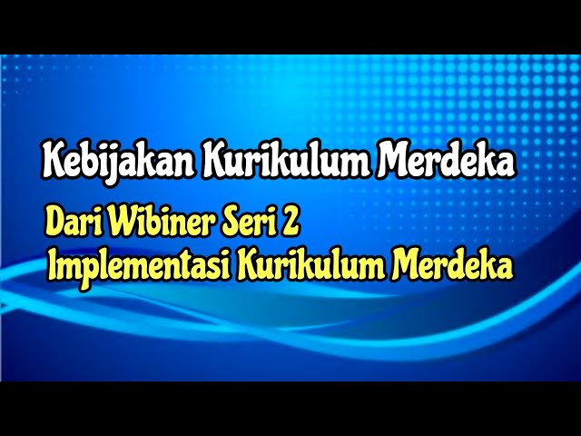 Kebijakan Kurikulum Merdeka