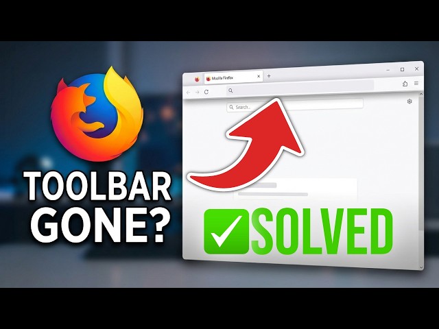 Get Toolbar Back in Firefox (Step-by-Step Guide)