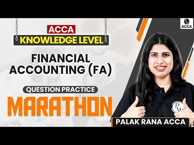 ACCA FA Question Practice Marathon 🚀 | Complete Revision Session | Knowledge Level ACCA By PW