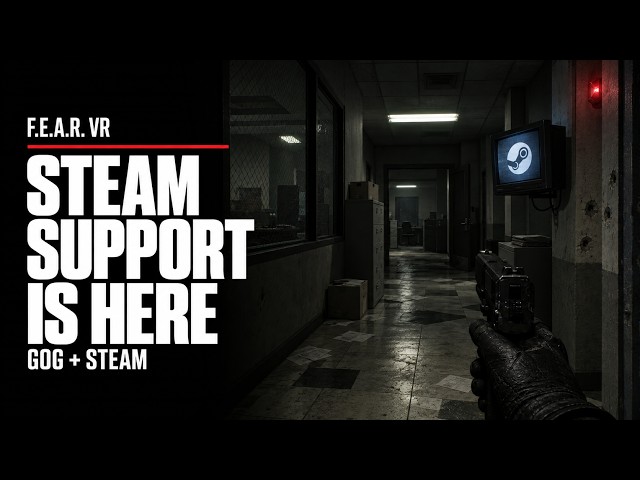 F.E.A.R. VR Mod — Final Update 4 - The steam support update