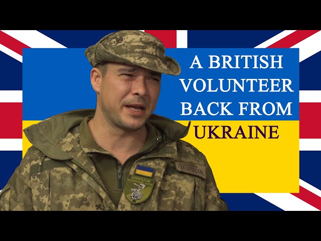 Back from the front: a British volunteer in Ukraine