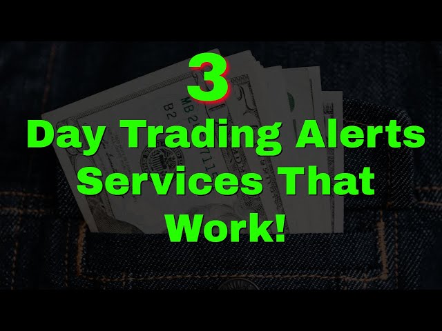 3 Day Trading Alerts Services that Work!