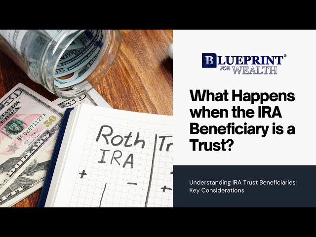 IRA Beneficiaries & Trusts: What Business Owners Should Understand