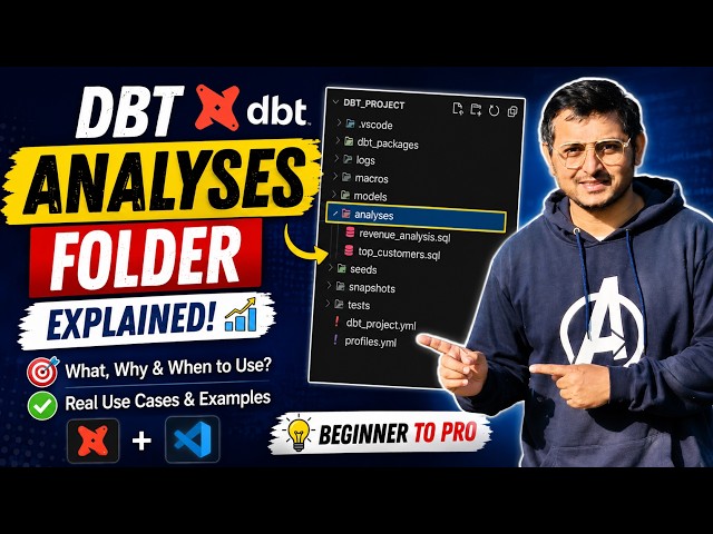 DBT Analyses Folder Explained | What, Why & When to Use It? | dbt Tutorial