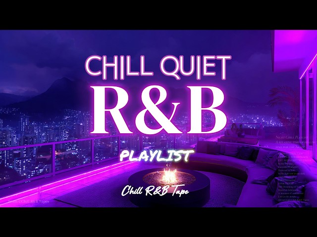 【𝐏𝐥𝐚𝐲𝐥𝐢𝐬𝐭】R&B Mix Quiet Chill💜Night Vibes| Chill rnb music | Smooth Slowjam Relax sleeep songs Vol55