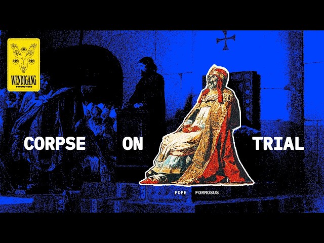 The Pope's Corpse was Put on Trial...by the Pope - The Cadaver Synod