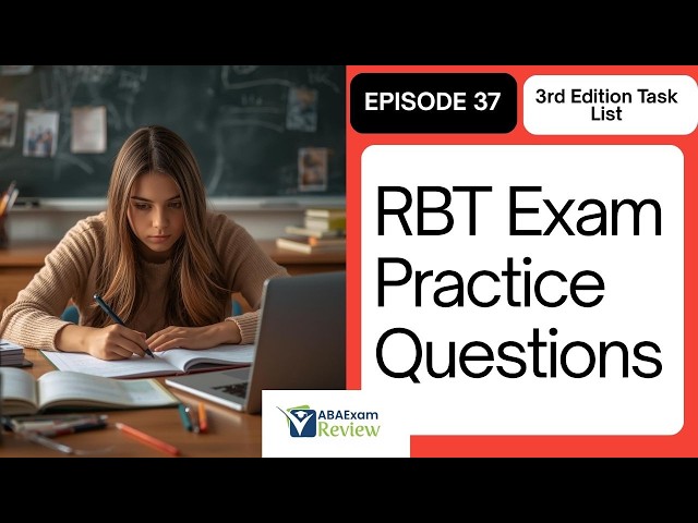 RBT® Exam Practice Questions 2026 [Part 37] 3rd Edition Task List Study Guide | PASS the RBT® Exam!