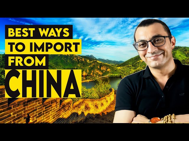 Best Ways To Import From China I HOW TO IMPORT FROM CHINA
