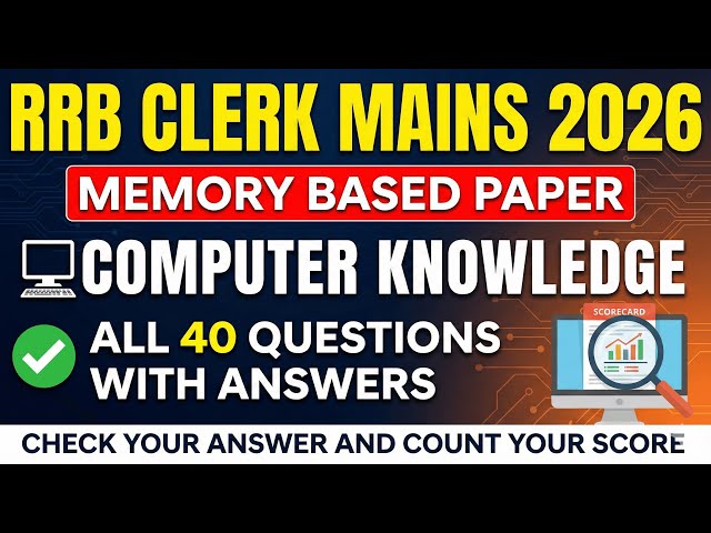 RRB CLERK MAINS 2026 |COMPUTER KNOWLEDGE|Memory based cum Exact Paper| All 40 questions with Answer