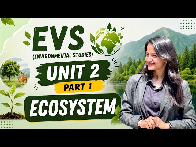 EVS Unit 2 Complete Lecture| Ecosystem in EVS| Complete Explanation In Hindi