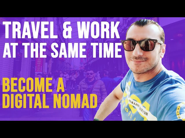 HOW TO TRAVEL AND MAKE MONEY AT THE SAME TIME / BECOME A DIGITAL NOMAD