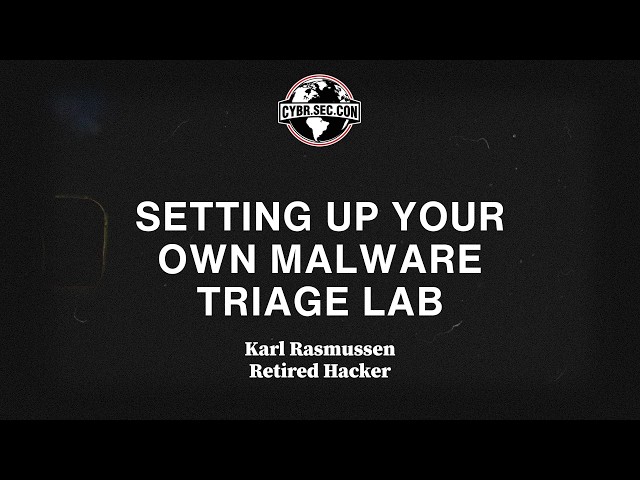 Setting up your own Malware Triage Lab - Karl Rasmussen