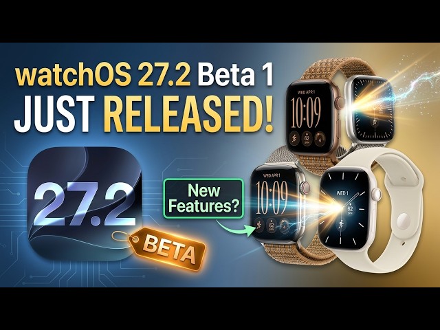 watchOS 27.2 Beta 1 JUST DROPPED! 🚨 Apple (Temp)SKIPPED 27.1?! First Look!