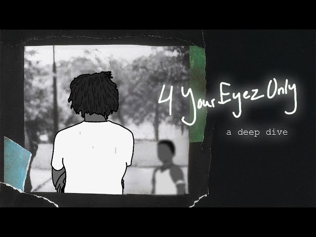 A Deep Dive into J. Cole's 4 Your Eyez Only