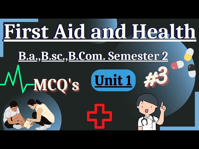 First aid and health UNIT 1 part 3 B.com 1st year  semester 2