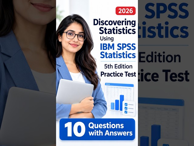 Discovering Statistics Using IBM SPSS Statistics, 5th Ed  Practice Test 10 Questions with Answers