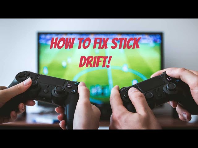 How to fix stick drift on your controller