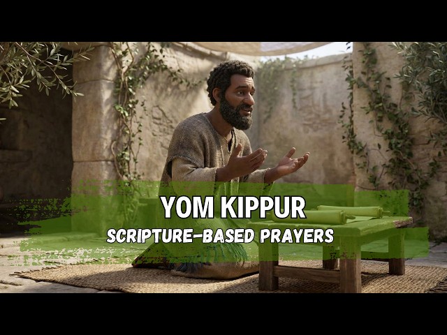 Praying Through Yom Kippur | Scripture-Based Prayers for the Day