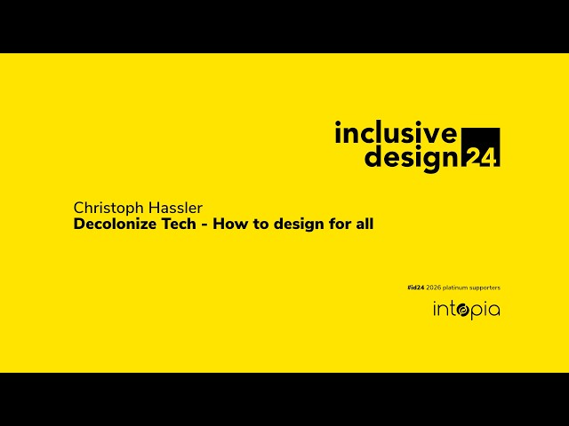 Christoph Hassler / Decolonize Tech - How to design for all #id24 2026