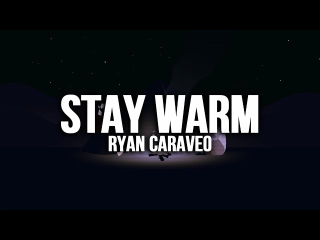 Ryan Caraveo - Stay Warm Lyrics