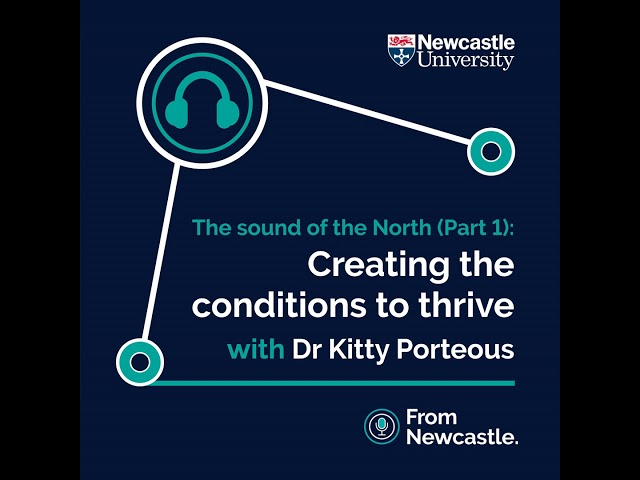 The sound of the North (Part 1): Creating the conditions to thrive
