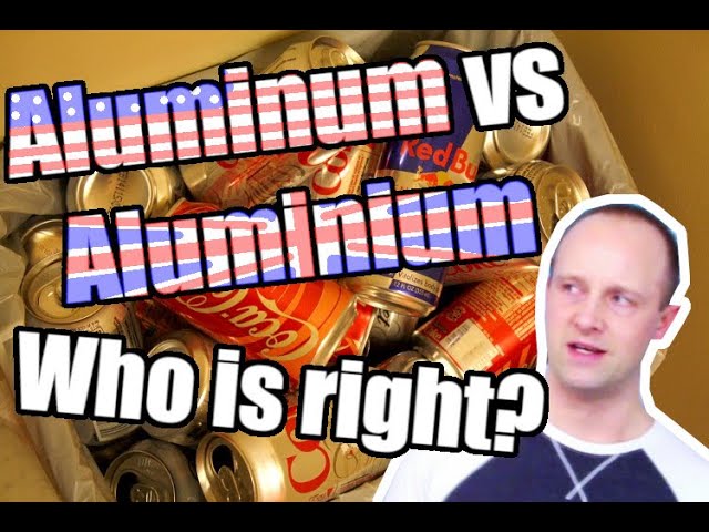 Aluminum vs Aluminium - Who's Right? The Story Of Why We Can't Decide - Not School