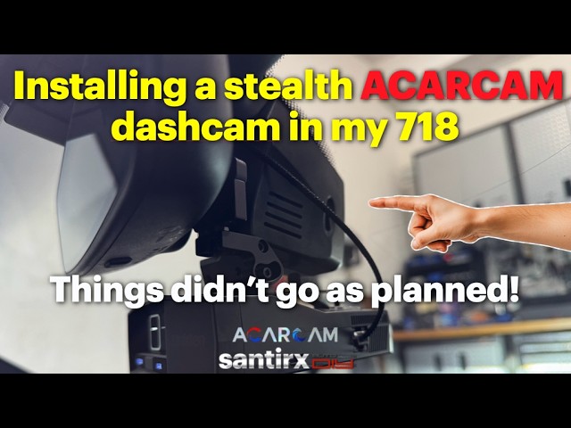 Installing an ACARCAM Dashcam in my 718... but things didn't go as planned!