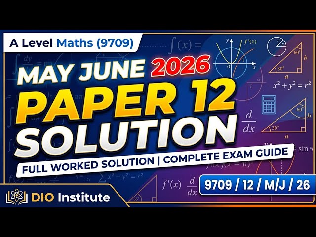 A level Maths (9709) May June 2026 12 Solution 