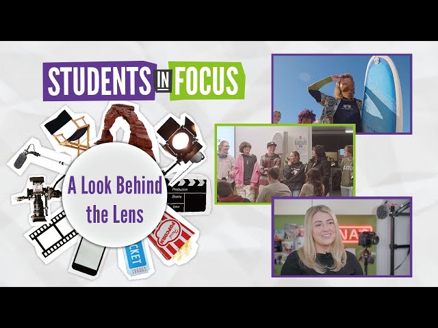 A Look Behind the Lens | Students in Focus