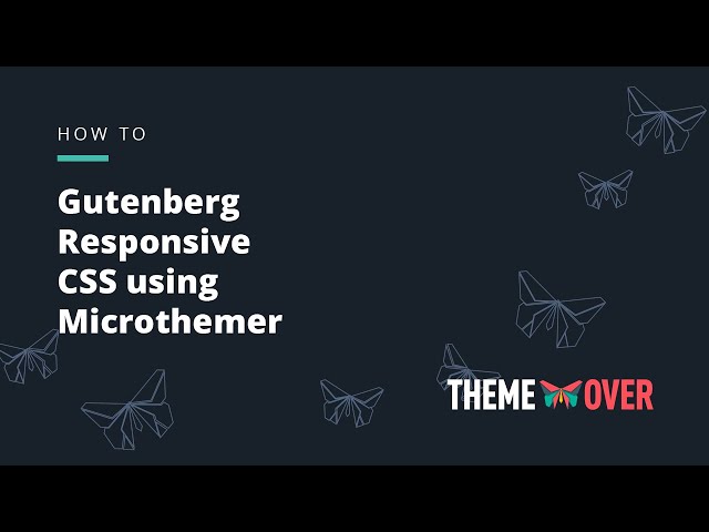 Gutenberg Responsive CSS using Microthemer