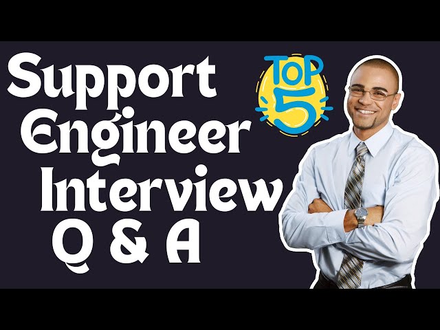 TOP 5 Support Engineer Interview Questions and Answers 2025