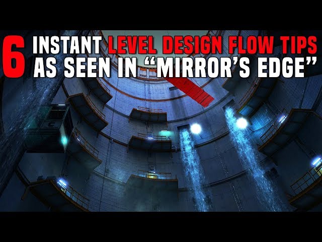 6 Instant Level Design Flow Tips as Seen in "Mirror's Edge"