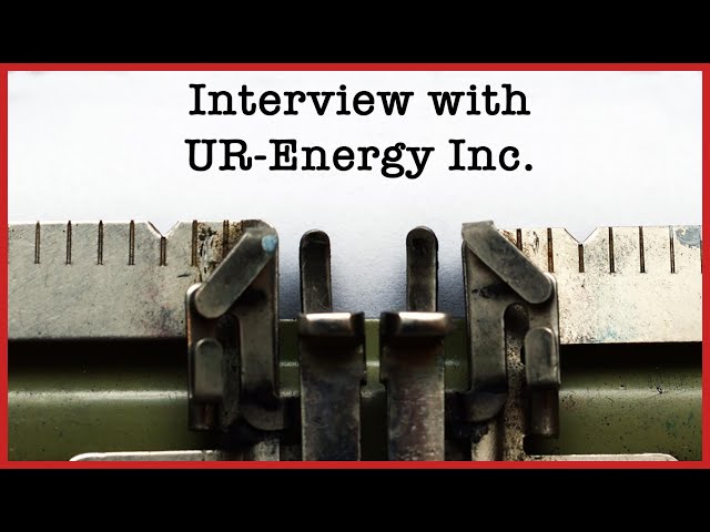 John Cash of Ur-Energy discusses the growth in price and demand for uranium as an ESG power source